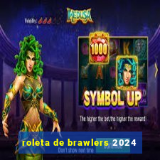 roleta de brawlers 2024